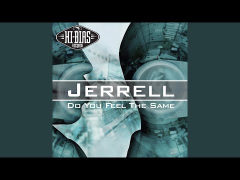 Jerrell — Do You Feel The Same (Original Club)