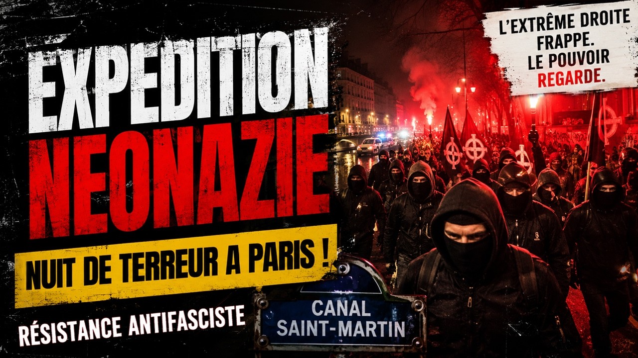 Expédition néonazie – Nuit de terreur à Paris !