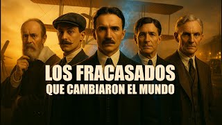 Locos, rechazados y humillados… hoy el mundo les debe todo - Cuando nadie crea en ti