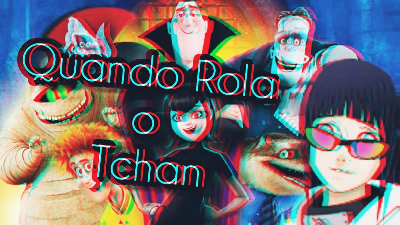 FUNK HOTEL TRANSILVÂNIA - Quando Rola o Tchan 🎶 (Edit) @Luanzera 🔥 ...
