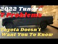 2022 Tundra- 7 problems Toyota and Dealers won't tell you.
