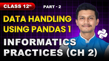Data Handling in Pandas (Part 2) 💥 Class 12 IP Chapter 2 FULL EXPLAINED by Kartik Sir