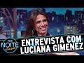 The Noite (07/03/16) - Entrevista com Luciana Gimenez