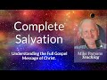 Complete salvation in christ understanding the full gospel message