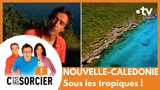 NOUVELLE-CALEDONIE : Sous les tropiques ! - C'est pas sorcier [Intégrale]