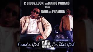 P Diddy and Loon vs Dani and Phaedra - I Need a Girl / I'm That Girl (DJ All Out Mashup) 2002