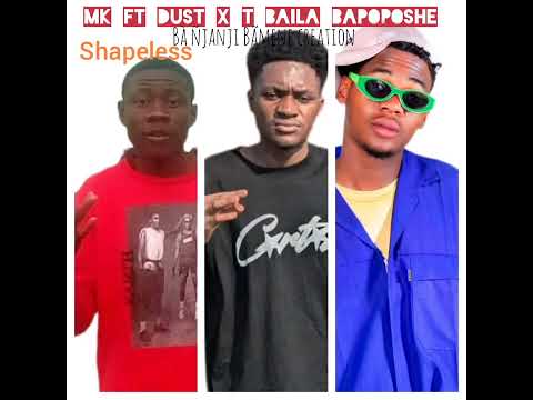 Mk Ft Dust X T Baila Bapoposhe Shapeless 
