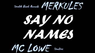 MC Lowe Ft. Merkules - Say No Names