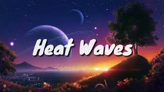 Glass Animals - Heat Waves, (Lyrics)