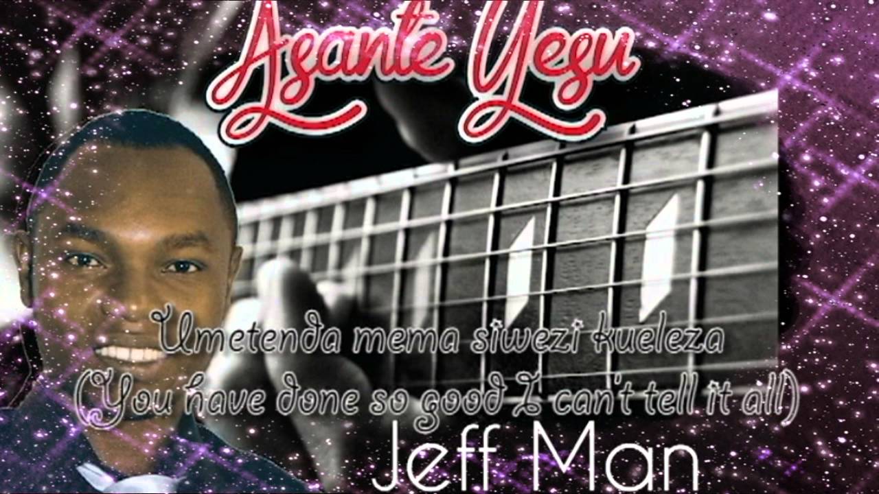 Asante Yesu- Jeff Man OFFICIAL AUDIO LYRICS
