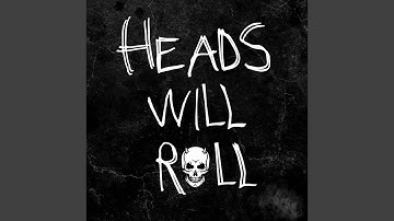 Heads Will Roll