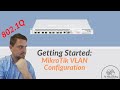 Getting Started: MikroTik VLAN Configuration