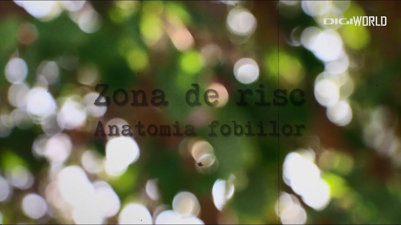 ZONA DE RISC – Anatomia Fobiilor #1