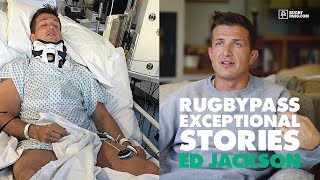 Ed Jackson - The Rugby Player That Broke His Neck | Sports Documentary | RugbyPass