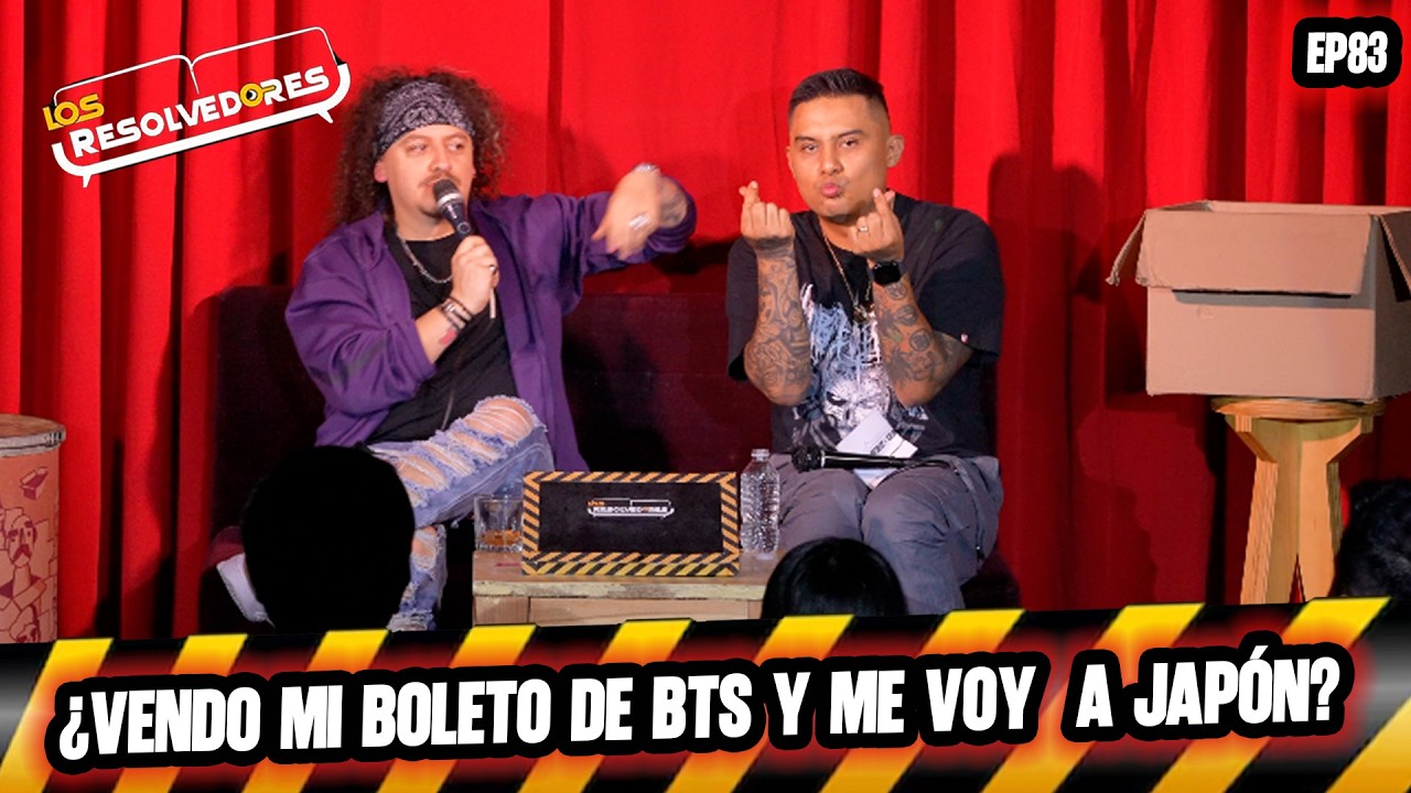 Los Resolvedores EP83 ¿Vendo mi boleto de BTS y me voy a Japón?