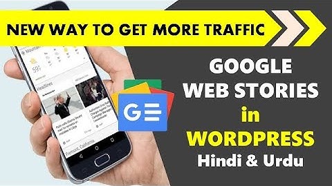 How to Get More Traffic with Google Web Stories WordPress Plugin   Step by Step Guide in Hindi Urdu