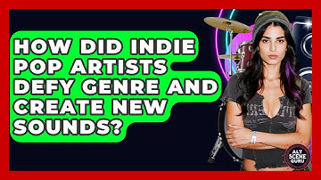 How Did Indie Pop Artists Defy Genre And Create New Sounds? - Alt Scene Guru