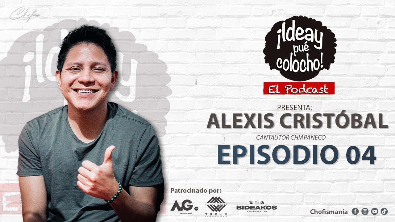 IDEAY PUÉ COLOCHO! #04-ALEXIS CRISTÓBAL| Mis canciones me abrieron ...