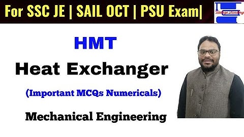 HMT: Heat Exchanger MCQs Numericals for SSC JE, SAIL OCT & Other PSU Mechanical Engineering Exams.