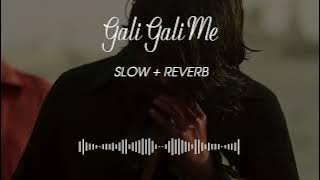 KGF : Gali Gali Me Firta Hai - [ Slowed   Reverb ] - @BBRemixOfficial