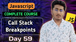 Call Stack & Breakpoints in JavaScript | JavaScript Tutorial In Hindi #59