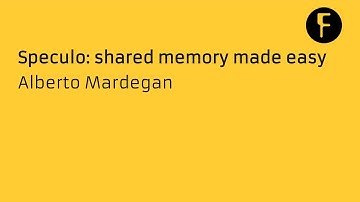 Speculo: shared memory made easy - Alberto Mardegan