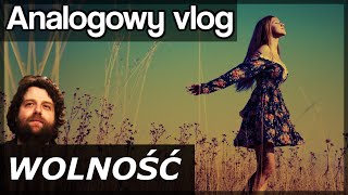 Analogowy Vlog #160 - Wolność