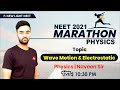 NEET 2021 | PHYSICS | MARATHON | Wave Motion & Electrostatic | Er. NAVEEN DIXIT | NEW LIGHT NEET