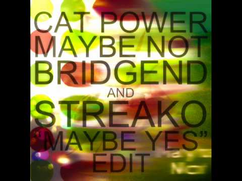 Video thumbnail for Cat Power - Maybe Not (Bridgend & Streako 'Maybe Yes' edit)