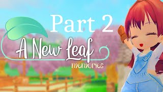 A New Leaf: Memories - Demo Part 2