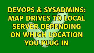 DevOps & SysAdmins: map drives to local server depending on which location you plug in Profile