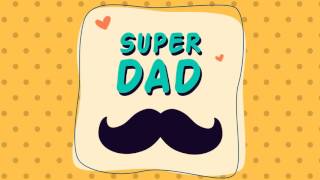Happy fathers day GIF like Animation - Super Dad