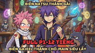 TRON BO P1 Fairy Tail Fanfic Bien Natsu Thanh Gai Xinh Bien Gajeel Thanh Cho - Main Sieu Lay