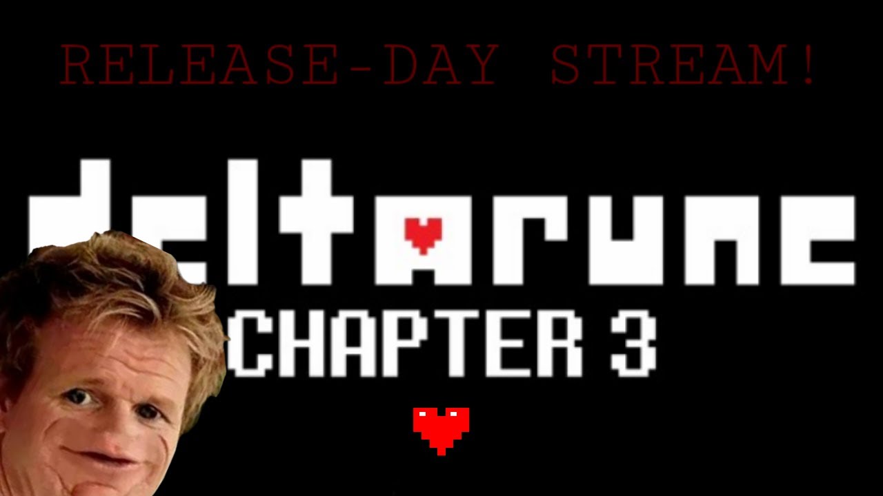 DELTARUNE CHAPTER 3 - RELEASE DAY STREAM - YouTube