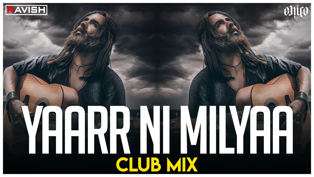 Yaarr Ni Milyaa  Club Mix  Harrdy Sandhu  B Praak  Jaani  Arvindr Khaira  DJ Ravish  DJ Chico