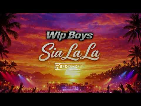 WIP BOYS - Sia La La (SaDzonKa Remix)