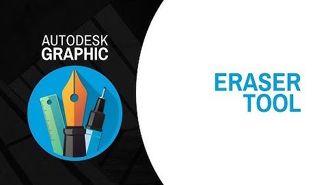 Autodesk Graphic: Eraser Tool