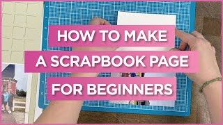 Step by Step Scrapbook Page For Beginners | Get Started Scrapbooking with Simple Tools
