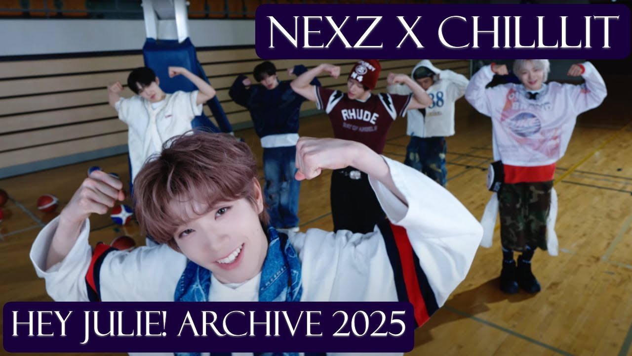 (NEXZ) Archive 2025 (ChillLit) Choreography 'Hey Julie!' Reaction
