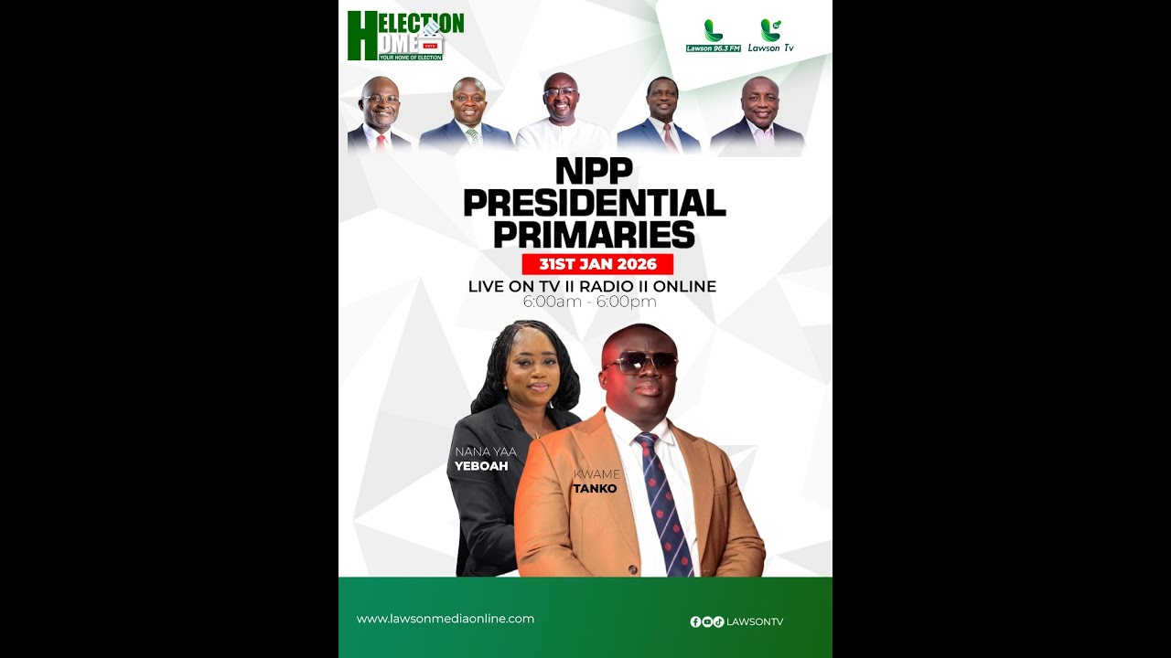NPP Flagbearer Primaries with Kwame Tanko KT Live on Lawson TV & 96.3 FM | Saturday, 31st Jan 2026