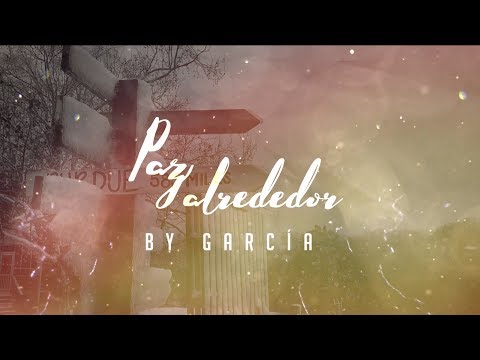 BYGARCÍA - Paz Al Rededor  (Lyric Video)