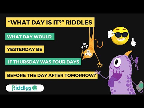 The day before two days after the day before tomorrow is Saturday. -  Riddle & Answer - Brainzilla