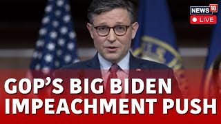 GOP Live | Mike Johnson's Push For Biden Impeachment LIVE | Joe Biden Impeachment Live | N18L