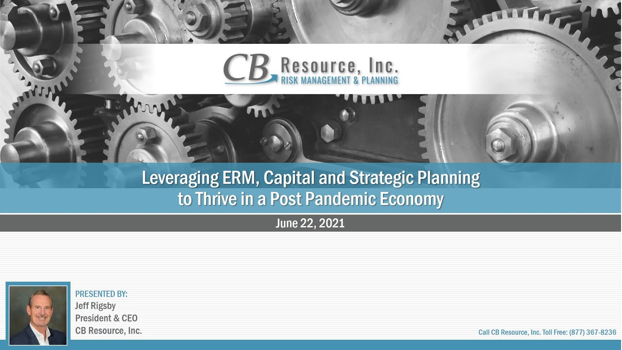 Webinar Leveraging ERM Capital and Strategic Planning to Thrive in a Post Pandemic Economy