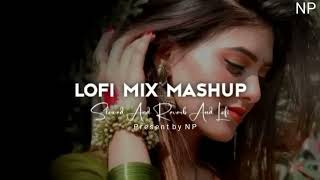 LOFI MIX MASHUP | LOVE MASHUP | Navdip Patel