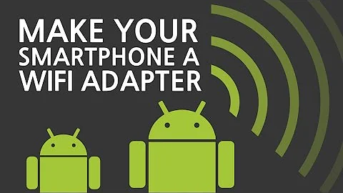 Using An Android Phone As A Wifi Adapter