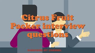 Citrus Fruit Packer interview questions