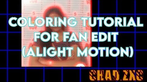 Coloring Tutorial For Fan Edit (AlightMotion)