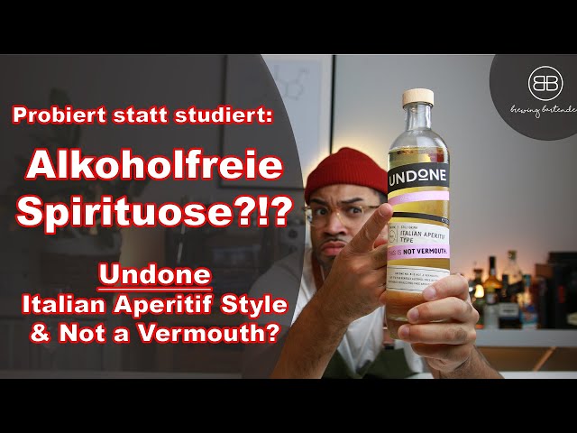 Probiert statt studiert: Alkoholfreie Spirituose?!? Undone N.8 Italien Aperitif  Type 