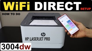 HP LaserJet Pro 3004dw Printer WiFi Direct Setup.